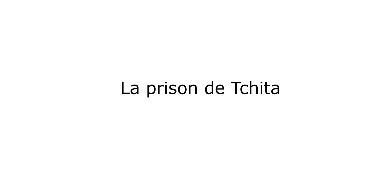 Je te suivrai en Sibérie - La prison de Tchita - Photo 1